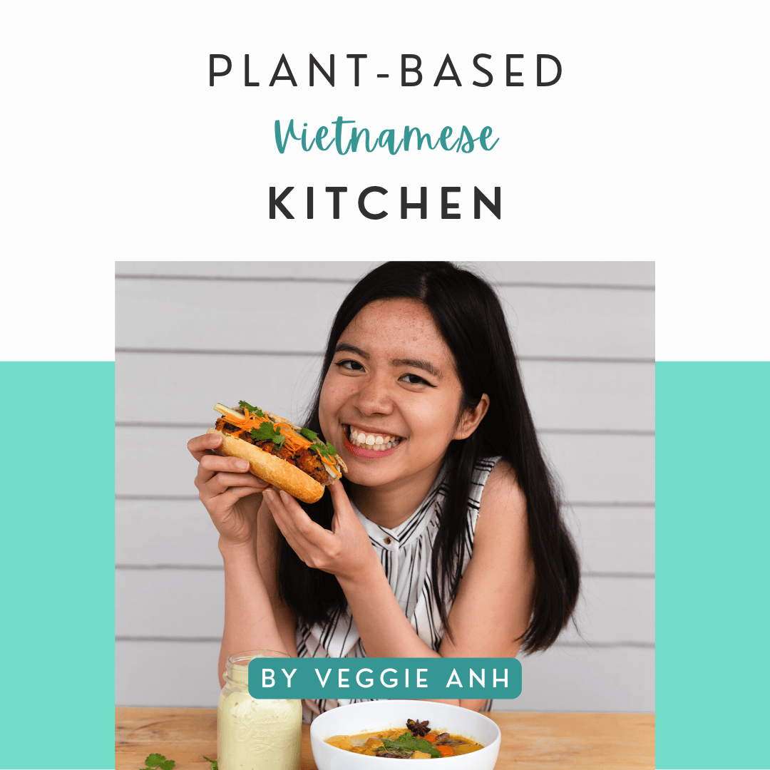 Get my ebook Plant-based Vietnamese Kitchen